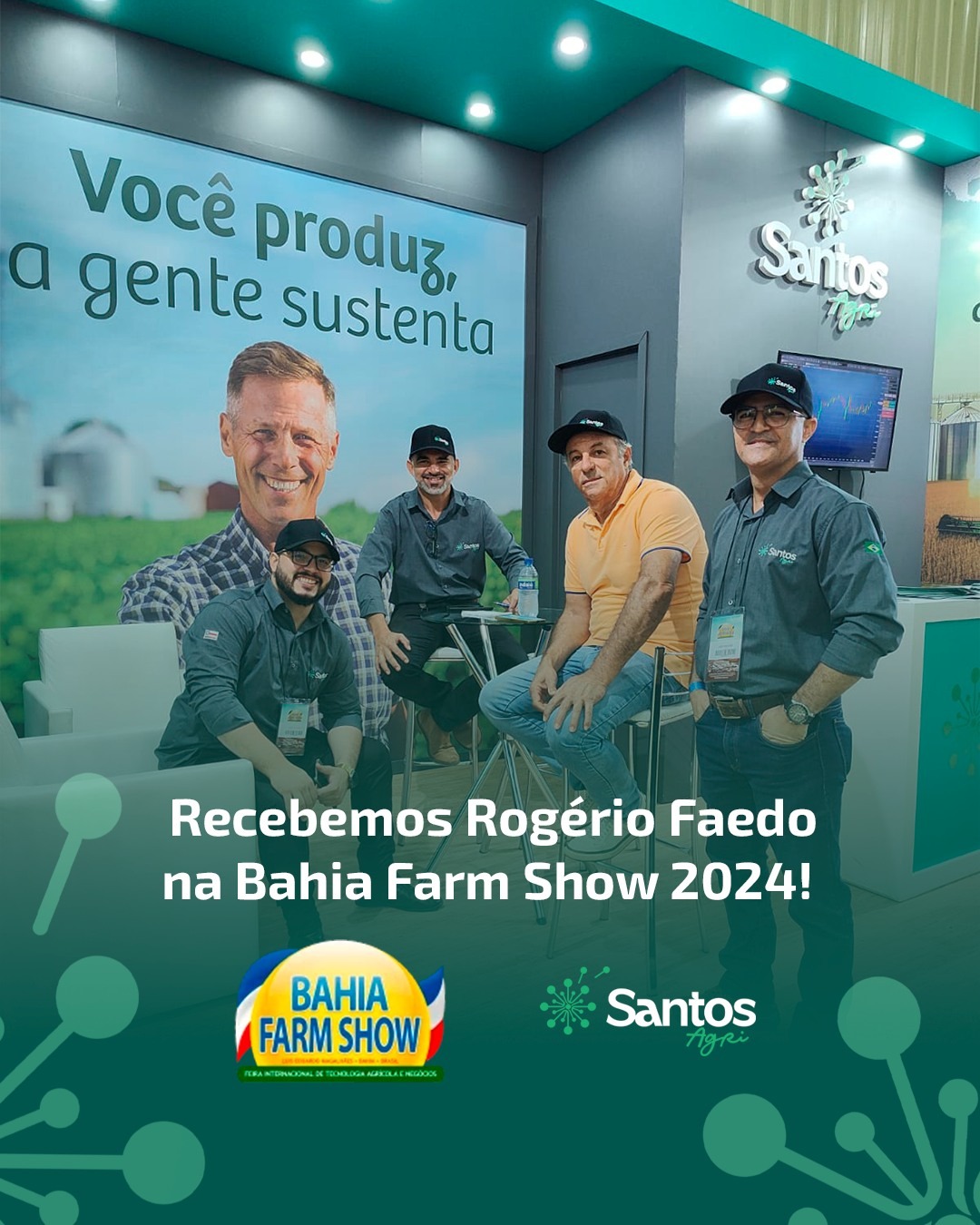 Recebemos Rogério Faedo no estande da Santos Agri na Bahia Farm Show